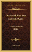 Osterreich Und Der Deutsche Geist: Franz Grillparzer (1915)