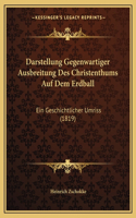 Darstellung Gegenwartiger Ausbreitung Des Christenthums Auf Dem Erdball