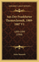 Aus Der Frankfurter Theaterchronik, 1889-1907 V1