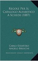 Regole Per Il Catalogo Alfabetico A Schede (1887)