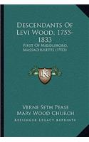 Descendants Of Levi Wood, 1755-1833