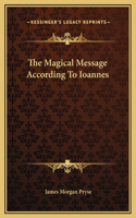 The Magical Message According To Ioannes