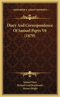Diary And Correspondence Of Samuel Pepys V6 (1879)