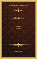 Halm Frigyes: Dramai (1908)