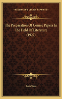 The Preparation Of Course Papers In The Field Of Literature (1922)