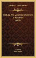 The King And Queens Entertainment At Richmond (1903)
