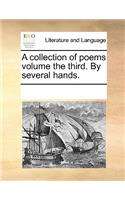 A Collection of Poems Volume the Third. by Several Hands.