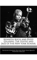 Kenneth Koch and Dizzy Gillespie