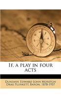 If, a Play in Four Acts