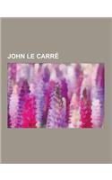 John Le Carre: Films Based on Works by John Le Carre, George Smiley, the Russia House, Tinker, Tailor, Soldier, Spy, Smiley's People,(English)