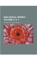 Biological Series (Volume 5, V. 1)