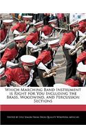 Which Marching Band Instrument Is Right for You Including the Brass, Woodwind, and Percussion Sections