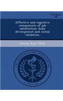 Affective and Cognitive Components of Job Satisfaction: Scale Development and Initial Validation