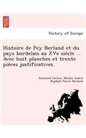 Histoire de Pey Berland et du pays bordelais au XVe siècle ... Avec huit planches et trente pièces justificatives.