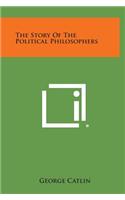 The Story of the Political Philosophers