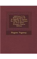 Additions a la Bibliographie de H.Vaganay: Le Sonnet En Italie Et En France Au Xvie Siecle: (French)
