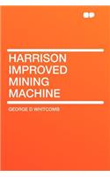 Harrison Improved Mining Machine
