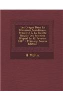 Les Orages Dans La Peninsule Scandinave: Presente a la Societe Royale Des Sciences D'Upsal Le 12 Fevrier 1887 - Primary Source Edition