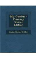 My Garden - Primary Source Edition