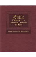 Memoires D'Artillerie, Volume 1... - Primary Source Edition