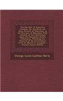 The Day-Star of American Freedom, Or, the Birth and Early Growth of Toleration, in the Province of Maryland: With a Sketch of the Colonization Upon th