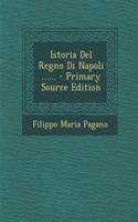 Istoria del Regno Di Napoli ...... - Primary Source Edition