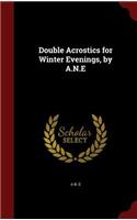 Double Acrostics for Winter Evenings, by A.N.E