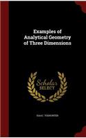 Examples of Analytical Geometry of Three Dimensions