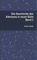 Die Geschichte Des Altertums in Neuer Sicht Band 3