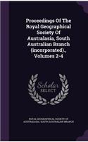 Proceedings of the Royal Geographical Society of Australasia, South Australian Branch (Incorporated)., Volumes 2-4