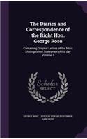 Diaries and Correspondence of the Right Hon. George Rose