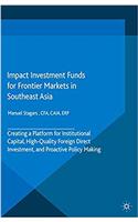 Impact Investment Funds for Frontier Markets in Southeast Asia