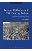 Popular Catholicism in 20th-Century Ireland: Locality, Identity and Culture