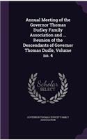Annual Meeting of the Governor Thomas Dudley Family Association and ... Reunion of the Descendants of Governor Thomas Dudle, Volume No. 4