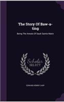 The Story Of Baw-a-ting