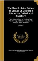 The Church of Our Fathers as Seen in St. Osmund's Rite for the Cathedral of Salisbury