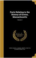 Facts Relating to the History of Groton, Massachusetts; Volume 2