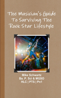 Musician's Guide To Surviving The Rock Star Lifestyle