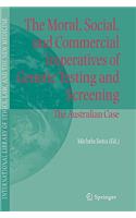 The Moral, Social, and Commercial Imperatives of Genetic Testing and Screening