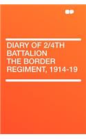 Diary of 2/4th Battalion the Border Regiment, 1914-19