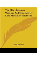 Miscellaneous Writings And Speeches Of Lord Macaulay Volume II