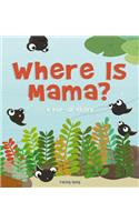 Where Is Mama?