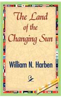 The Land of the Changing Sun: (English)