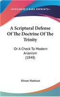 A Scriptural Defense of the Doctrine of the Trinity