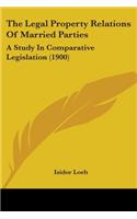 The Legal Property Relations Of Married Parties