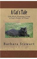 Cat's Tale: Life With Humans From A Cat's Point Of View