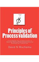 Principles of Process validation