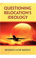 Questioning Relocation's Ideology
