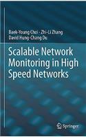 Scalable Network Monitoring in High Speed Networks