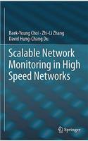 Scalable Network Monitoring in High Speed Networks